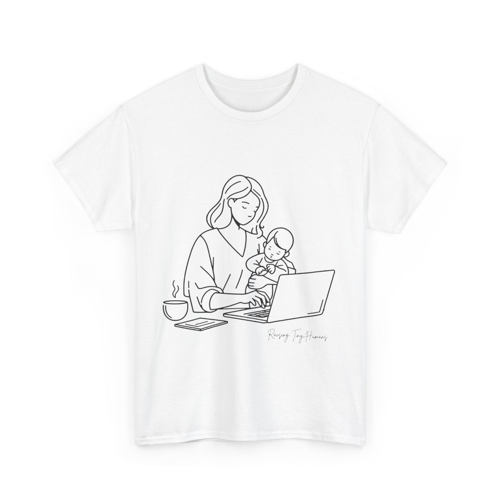 White t-shirt with a mom balancing baby and work with the phrase, Raising Tiny Humans