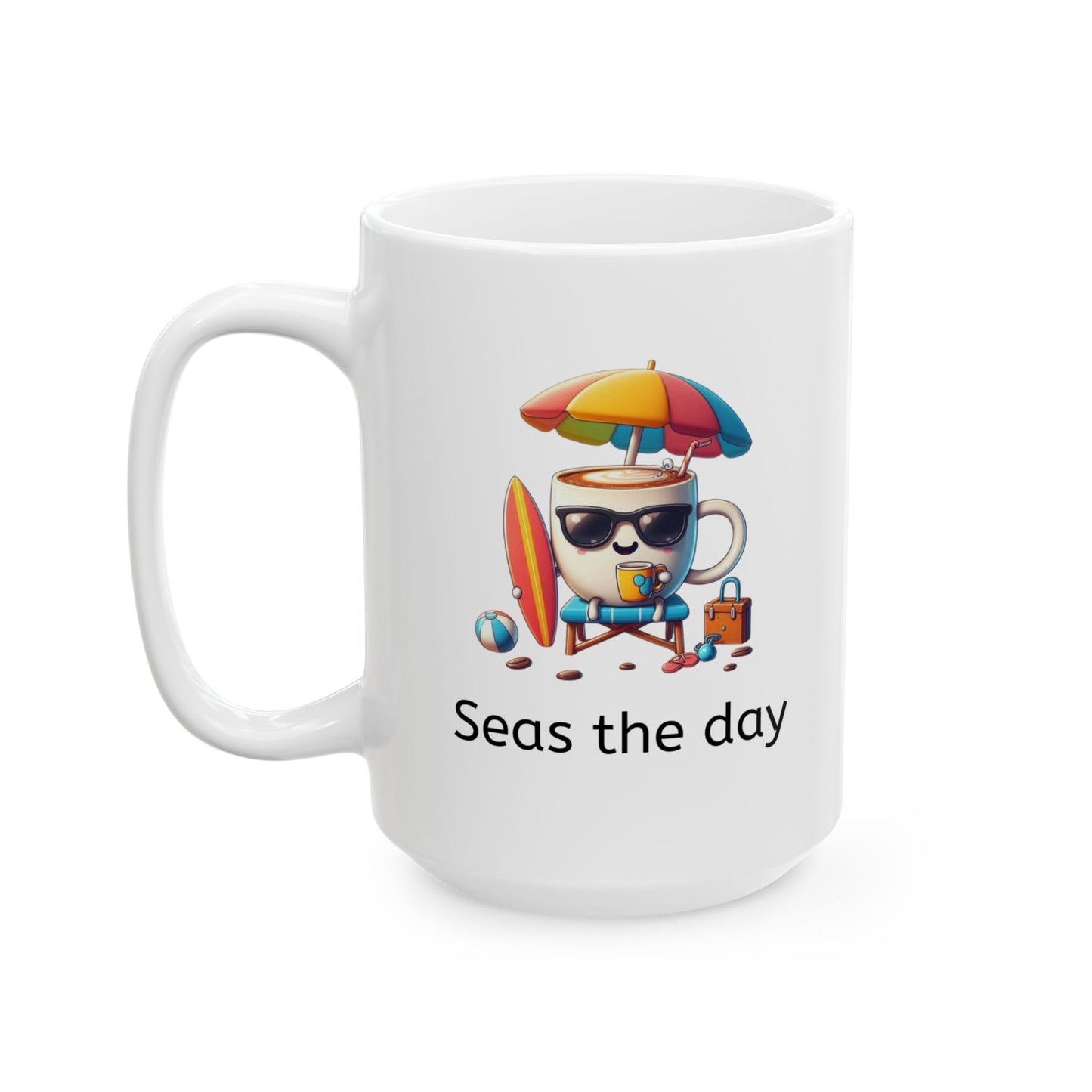 White ceramic coffee mug with an image of a coffee mug drinking coffee under an umbrella holding a surfboard wearing sunglasses with a briefcase beside him and the words "Seas the day" written below the image