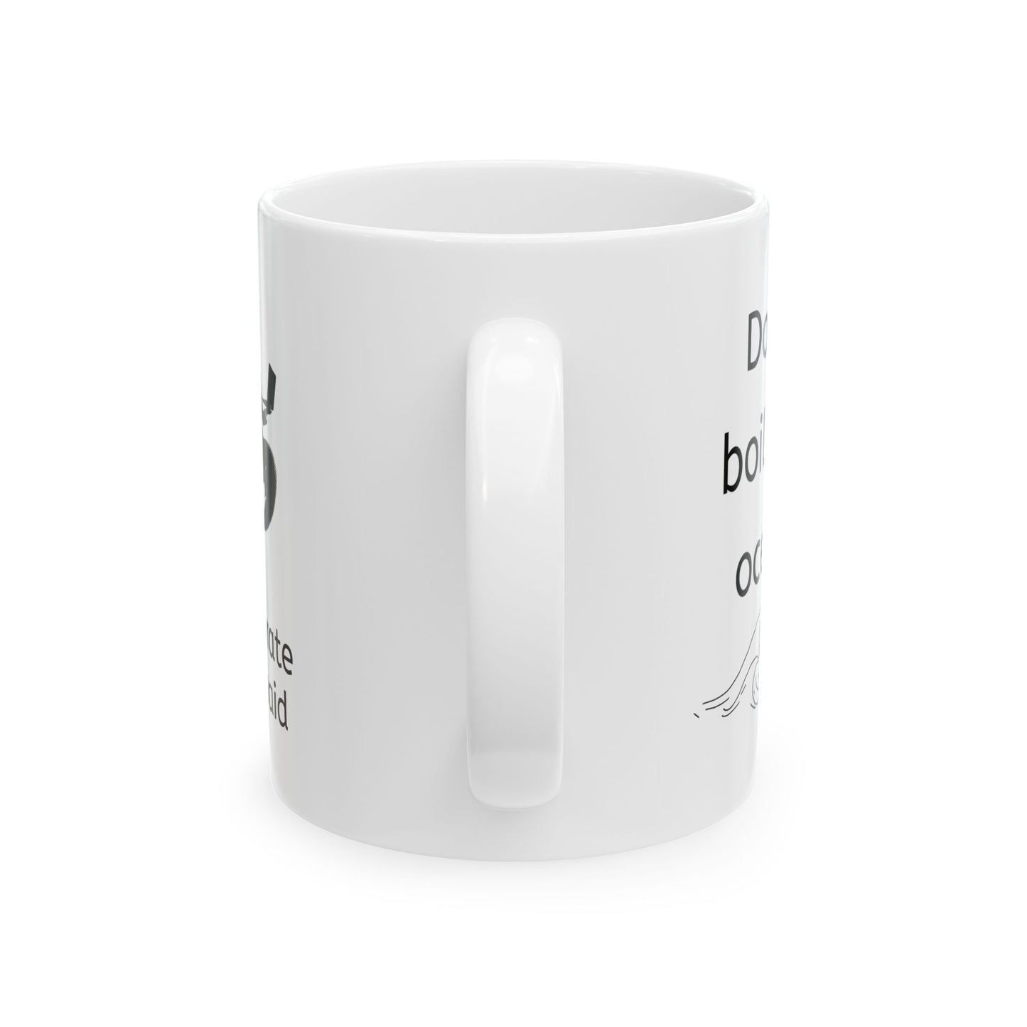 White ceramic coffee mug "Don't Boil The Ocean" Office Humor Coffee Mug Handle side