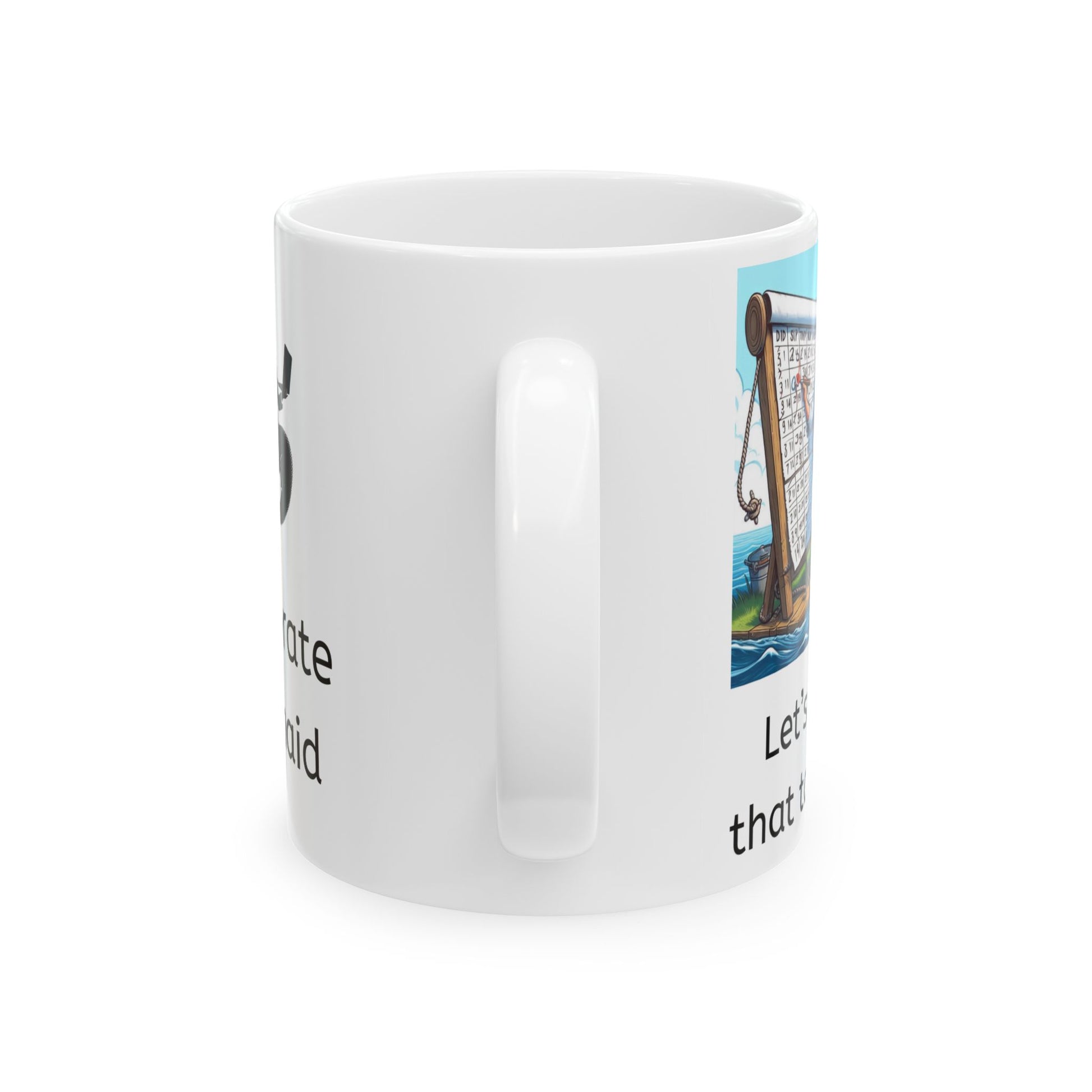 White ceramic coffee mug with a sailor counting off the days on a calendar and the phrase "Let's push that to Day 2" printed below. Handle of mug image