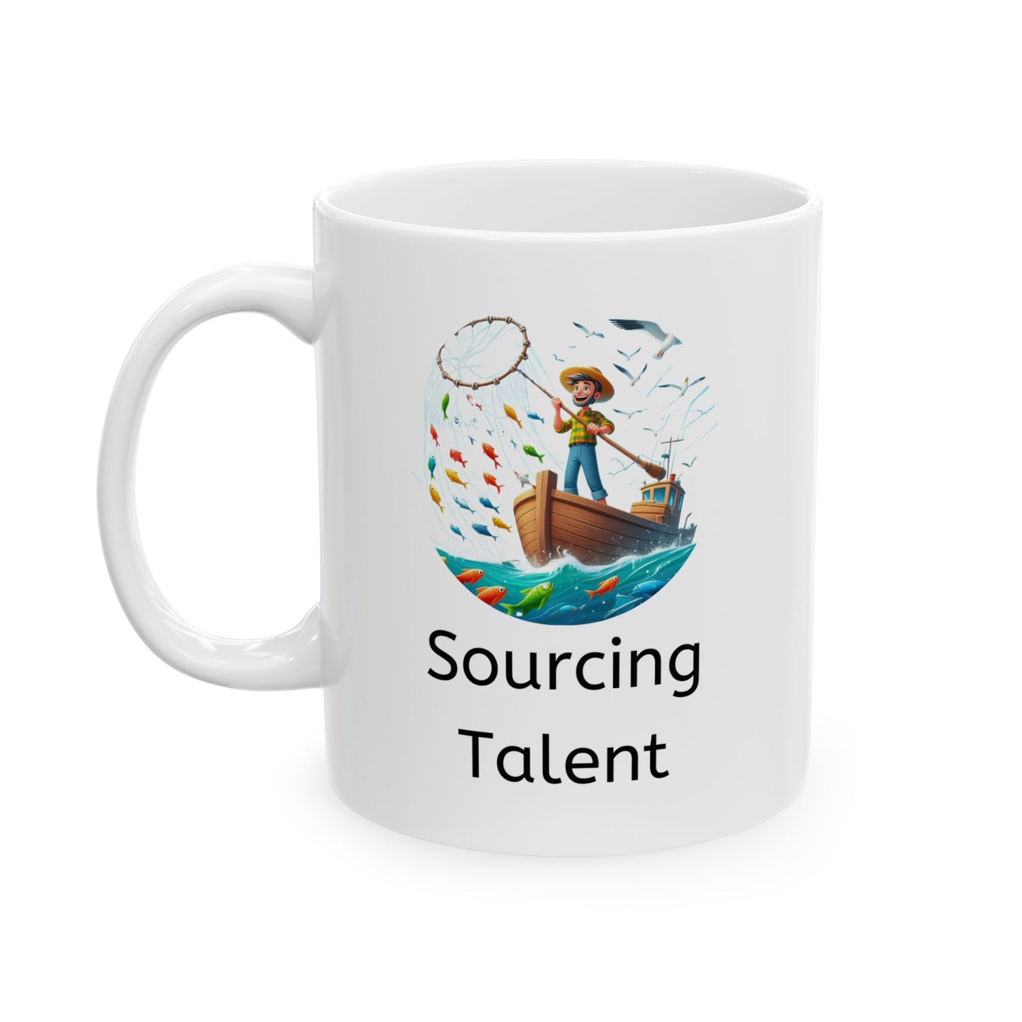 White ceramic coffee mug for talent acquisition with a fisherman casting a wide net from a boat in the ocean and colorful fish and birds in the air with the caption "Sourcing Talent"